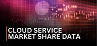 2025 Cloud Service Market Share Data + 11 Fast Facts