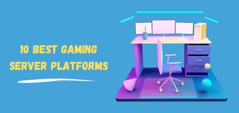 10 Best Game Server Hosting Platforms