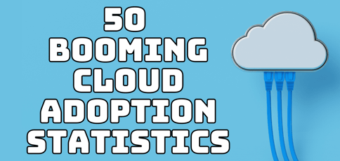 Cloud Adoption Statistics Cloud Adoption Statistics
