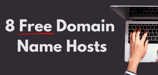 8 Free Domain Name Hosts (2026)