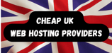 11 Cheap UK Web Hosting Providers (2024)