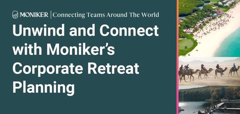 Unwind And Connect With Moniker Corporate Retreat Planning