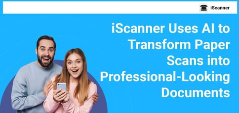 Iscanner Uses Ai To Transform Scans Into Professional Looking Documents