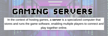 What are gaming servers?