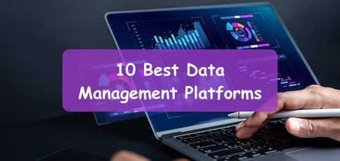 10 Best Data Management Platforms In 2023