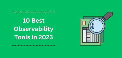 10 Best Observability Tools 2023