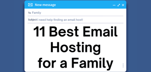 11 Best Email Hosting for a Family (2024)