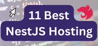 11 Best NestJS Hosting (2024)