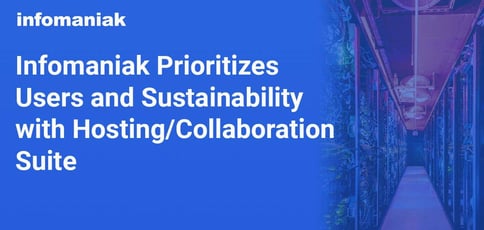 Infomaniak Prioritizes User Privacy And Sustainability
