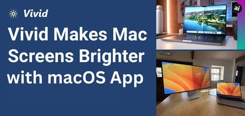 Vivid Makes Mac Screens Brighter With Macos App