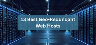 13 Best Geo-Redundant Web Hosting (2024)