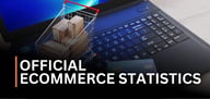 74 Official eCommerce Statistics (2025)