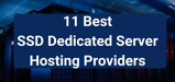 11 Best SSD Dedicated Server Hosting Providers (Feb. 2024)