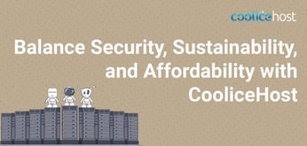 CooliceHost Prioritizes Secure, Eco-Friendly Hosting Without Compromising Cost