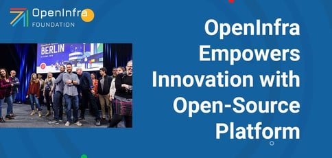 Openinfra Empowers Innovation With Open Source Platform