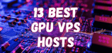 13 Best GPU VPS Hosting