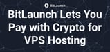 BitLaunch is the Gateway to Secure and Accessible VPS Hosting with Bitcoin