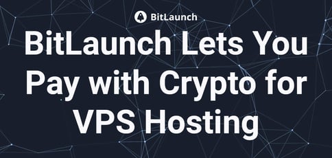 Bitlaunch Pay Cryptocurrency Vps Hosting