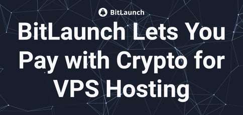 Bitlaunch Pay Cryptocurrency Vps Hosting Bitlaunch Pay Cryptocurrency Vps Hosting