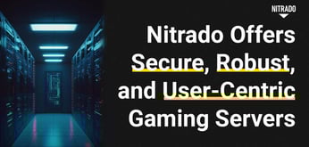 Nitrado Skyrockets to the Top With Secure, Robust, and User-Centric Gaming Servers