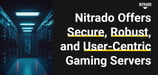 Nitrado Skyrockets to the Top With Secure, Robust, and User-Centric Gaming Servers