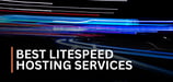 12 Best LiteSpeed Hosting Services (2026)