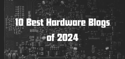 10 Best Hardware Blogs Of 2024