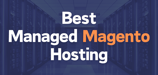 9 Best Managed Magento Hosting (2024)