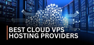 13 Best Cloud VPS Hosting Providers (2025)