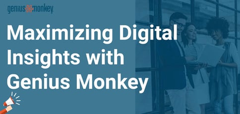 Maximizing Digital Insights With Genius Monkey