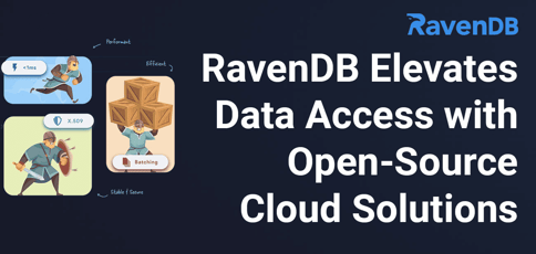 Ravendb Elevates Data Access Open Source Cloud Solutions