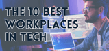 The 10 Best Workplaces in Tech of 2024