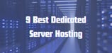 9 Best Dedicated Server Hosting Providers (2025)