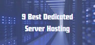 9 Best Dedicated Server Hosting Providers (2025)