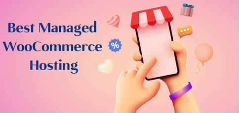 Best Managed Woocommerce Hosting