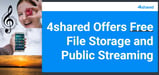 4shared Offers Free File Storage Services and Public Streaming for Millions of Users