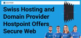 Leading Swiss Hosting and Domain Provider, Hostpoint, Offers the Same Great Web Solutions with New Updates and Features