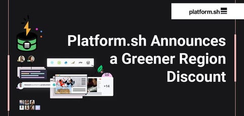 Platformsh Announces A Greener Region Discount Platformsh Announces A Greener Region Discount