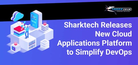 Sharktech Cloud Applications Platform Simplify Devops