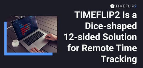 Stay Productive Tangible Solution Timeflip2 Stay Productive Tangible Solution Timeflip2