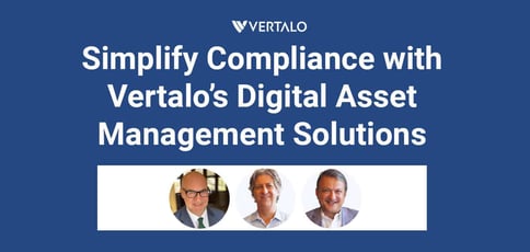 Vertalo Digital Asset Management Solutions Vertalo Digital Asset Management Solutions