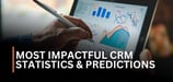  Most Impactful CRM Statistics & Predictions