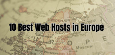 10 Best Web Hosts in Europe for 2024