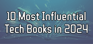 10 Most Influential Tech Books in 2024