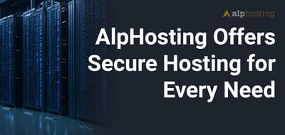 AlpHosting Offers Secure Hosting Packages for Every Need