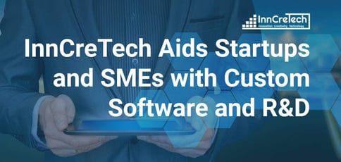 Inncretech Startups Smes Custom Software R And D