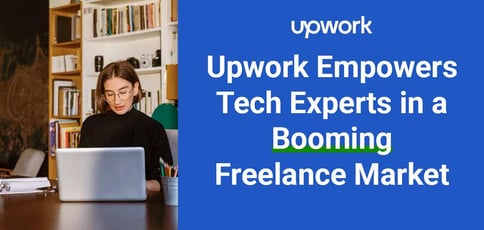 Upwork Empowers Tech Pros Booming Freelance Market
