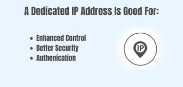 Bulleted list of benefits of using a dedicated IP address