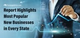 Report Highlights Most Popular New Businesses in Every State