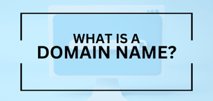 What Is a Domain Name?